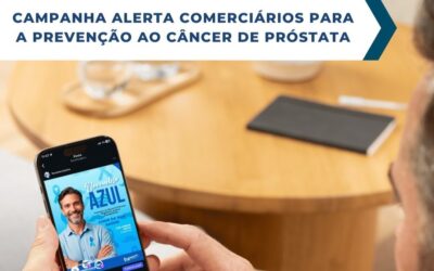 Campanha alerta comerciários para a prevenção ao câncer de próstata
