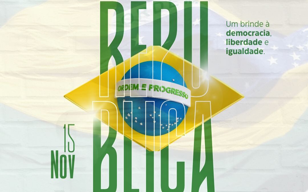 15/NOV – Dia da Proclamação da República